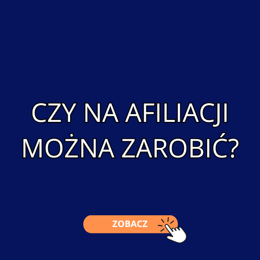 czy na afiliacji można zarobić